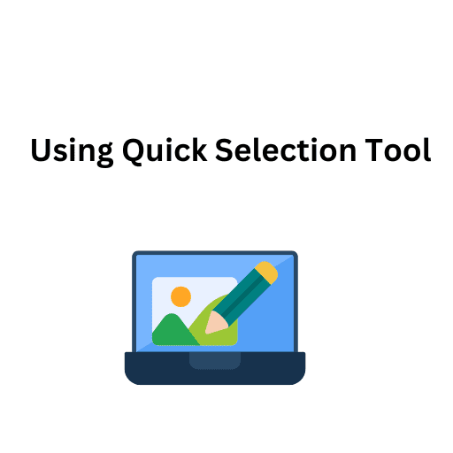 29. Using Quick Selection Tool